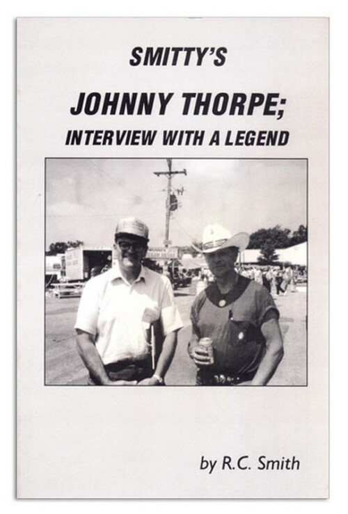 Book - Smith - Smitty's Johnny Thorpe: Interview with a Legend - by R.C. Smith