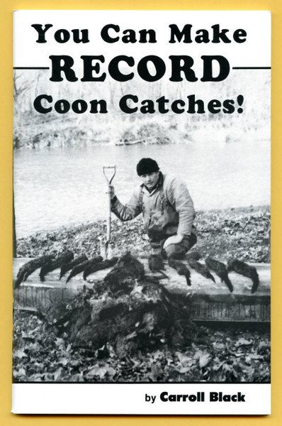 Black - You Can Make Record Coon Catches -by Carroll Black (Blackie)
