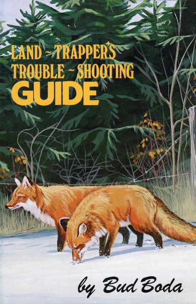 Boda - Land Trappers Trouble Shooting Guide - by Bud Boda