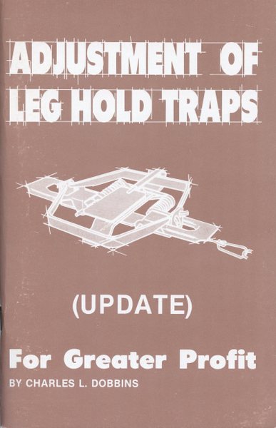 Dobbins - Adjustment Of Leg Hold Traps - by Charles Dobbins