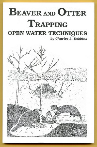 Dobbins - Beaver And Otter Trapping - by Charles Dobbins