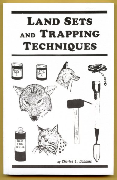 Dobbins - Land Sets And Trapping Techniques - by Charles Dobbins