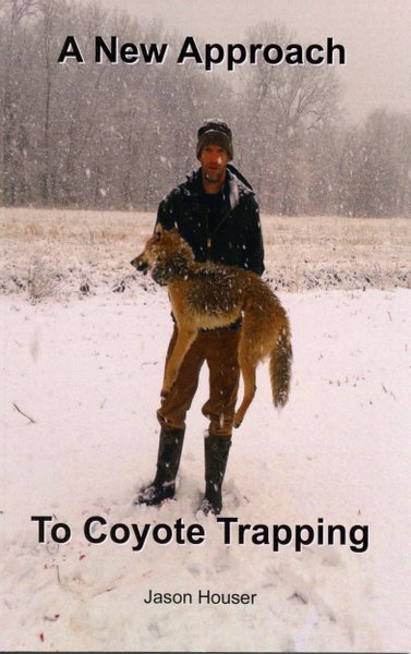 Houser - A New Approach to Coyote Trapping - by Jason Houser