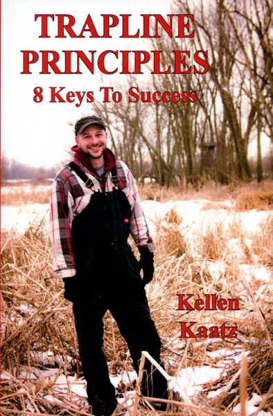 Kaatz - Trapline Principles 8 Keys To Success - by Kellen Kaatz