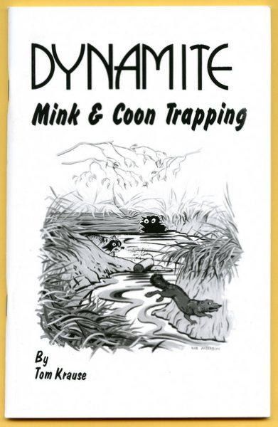 Krause - Dynamite Mink & Coon Trapping - by Tom Krause