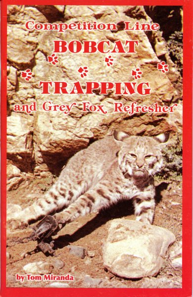 Miranda - Competition Line Bobcat Trapping - by Tom Miranda