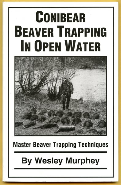 Murphey - Conibear Beaver Trapping In Open Water - by Wesley Murphey