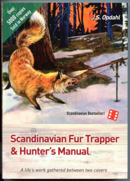 Opdahl - Scandinavian Fur Trapper & Hunter's Manual - by John S. Opdahl