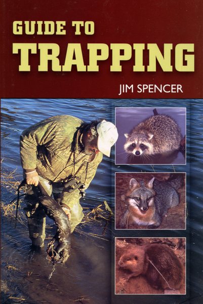Spencer - Guide To Trapping - by Jim Spencer
