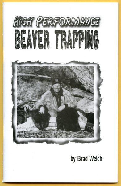 Welch - High Performance Beaver Trapping - by Brad Welch