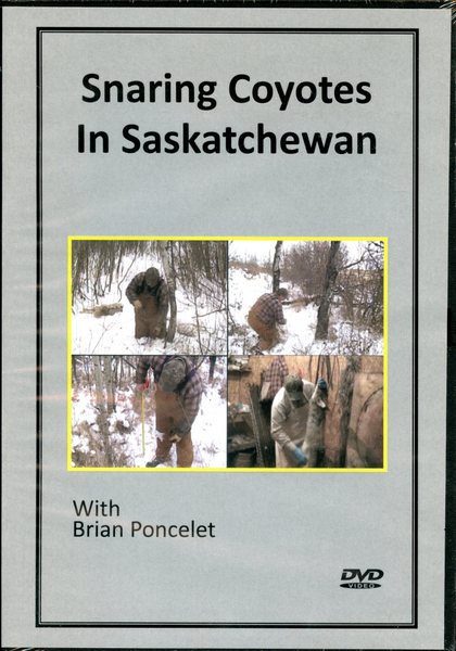 DVD - Snaring Coyotes In Saskatchewan - by Brian Poncelet