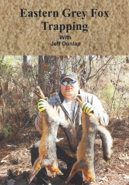 Dunlap - Eastern Grey Fox Trapping - by Jeff Dunlap