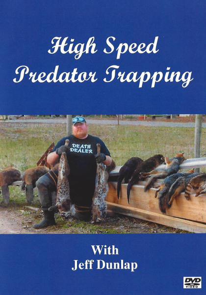 Dunlap - High Speed Predator Trapping - by Jeff Dunlap