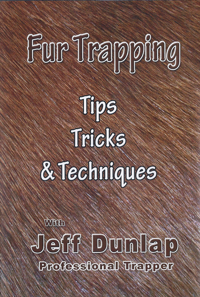 Dunlap - Fur Trapping - Tips