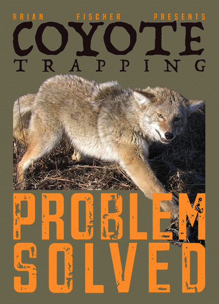 Fischer - Coyote Trapping Problem Solved - by Brian Fischer