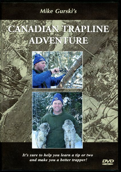 Gurski - Canadian Trapline Adventure - by Mike Gurski