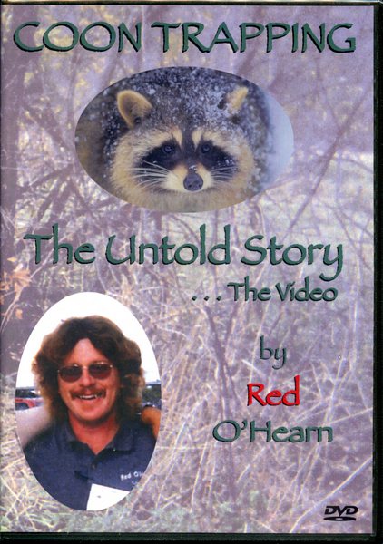 O'Hearn - Coon Trapping - The Untold Story - DVD by Mike "Red" O'Hearn