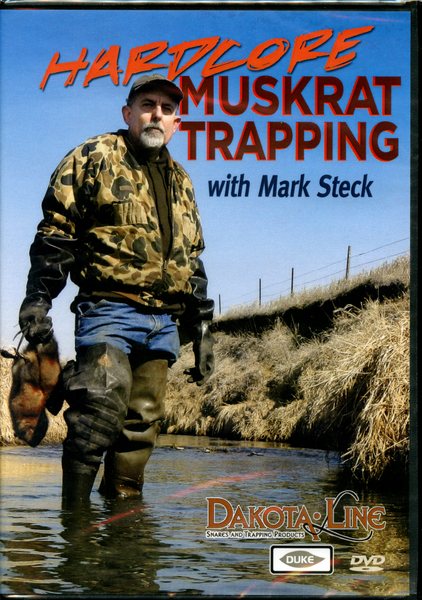 Steck - Hardcore Muskrat Trapping - by Mark Steck (Dakota Line)