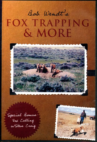 Wendt - Fox Trapping & More - by Bob Wendt