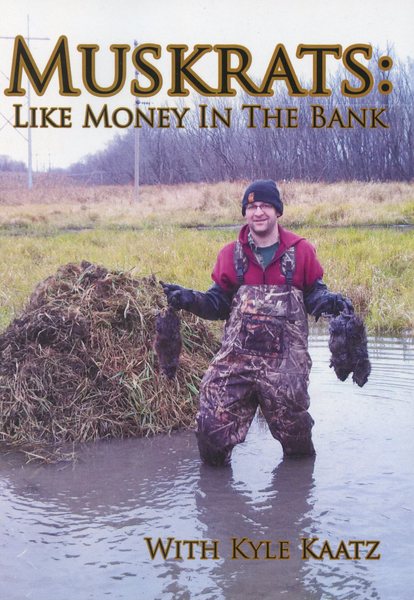 DVD - Kaatz - Muskrats: Like Money in the Bank - with Kyle Kaatz